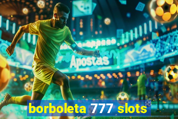 borboleta 777 slots